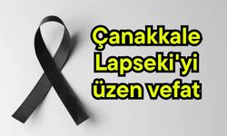 Çanakkale Lapseki'yi üzen vefat