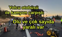 Yolcu otobüsü ile kamyon çarpıştı, ölü ve çok sayıda yaralı var (Video)