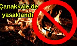Çanakkale’de yasaklandı