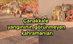 Çanakkale yangınının görünmeyen kahramanları