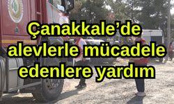 Çanakkale’de alevlerle mücadele edenlere yardım (Video)