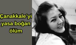 Çanakkale’yi yasa boğan ölüm