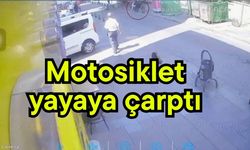 Motosiklet yayaya çarptı