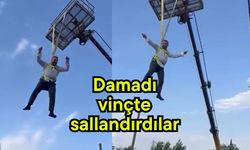 Damadı vinçte sallandırdılar