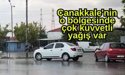 Çanakkale'nin o bölgesinde çok kuvvetli yağış var (Video)