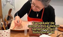 Çanakkale’de serbest fırça dekor sanatseverleri buluşturacak
