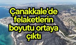 Çanakkale'de felaketlerin boyutu ortaya çıktı (Video)