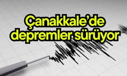 Çanakkale’de depremler sürüyor