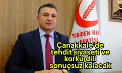 Çanakkale’de tehdit siyaseti ve korku dili sonuçsuz kalacak