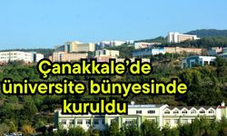Çanakkale’de üniversite bünyesinde kuruldu