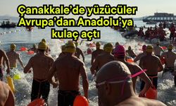 Çanakkale’de yüzücüler Avrupa’dan Anadolu’ya kulaç açtı