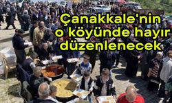 Çanakkale'nin o köyünde hayır düzenlenecek