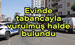 Evinde tabancayla vurulmuş halde bulundu