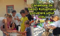 Çanakkale’de Gezici Kütüphane çocuklara umut oldu