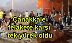 Çanakkale felakete karşı tek yürek oldu