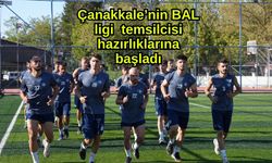 Çanakkale’nin BAL ligi temsilcisi hazırlıklarına başladı