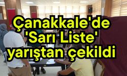 Çanakkale'de 'Sarı Liste' yarıştan çekildi