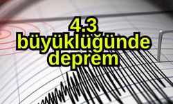 4.3 büyüklüğünde deprem