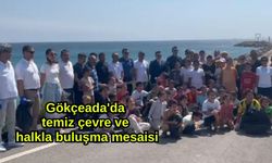 Gökçeada'da temiz çevre ve halkla buluşma mesaisi