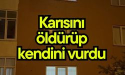Karısını öldürüp, kendini vurdu