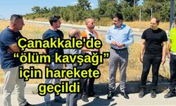Çanakkale'de “ölüm kavşağı” için harekete geçildi