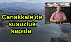Çanakkale'de susuzluk kapıda