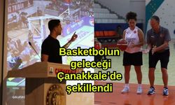 Basketbolun geleceği Çanakkale’de şekillendi