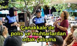 Çanakkale’de polis ve muhtarlardan ortak çalışma