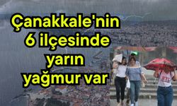 Çanakkale'nin 6 ilçesinde yarın yağmur var