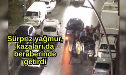 Sürpriz yağmur, kazaları da beraberinde getirdi (Video)