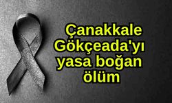 Çanakkale Gökçeada'yı yasa boğan ölüm