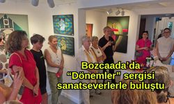 Bozcaada’da “Dönemler” sergisi sanatseverlerle buluştu