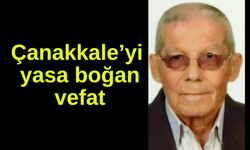Çanakkale'yi yasa boğan vefat