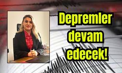 Uzmanı açıkladı: "Bu depremler devam edecek"