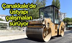 Çanakkale’de üstyapı çalışmaları sürüyor