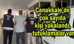 Çanakkale’de çok sayıda kişi yakalandı, tutuklamalar var (Video)