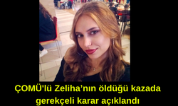 ÇOMÜ'lü Zeliha’nın öldüğü kazada gerekçeli karar açıklandı