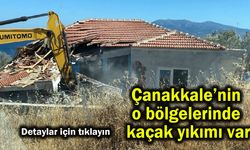 Çanakkale’nin o bölgelerinde kaçak yıkımı var