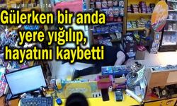 Gülerken yere yığıldı, hayatını kaybetti