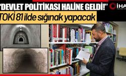 TOKİ 81 ilde sığınak yapacak (Video)