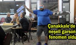 Çanakkale'de neşeli garson fenomen oldu (Tıkla İzle)