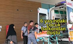 6 yaşındaki çocuk balkondan düştü