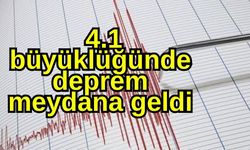 4.1 büyüklüğünde deprem meydana geldi