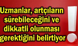 Uzmanlar, depremin artçılarına karşı uyardı