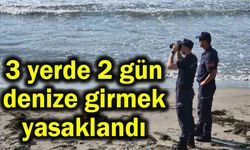3 yerde 2 gün denize girmek yasaklandı