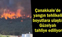 Çanakkale’de yangın tehlikeli boyutlara ulaştı! Güzelyalı tahliye ediliyor
