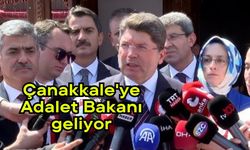 Çanakkale'ye Adalet Bakanı geliyor