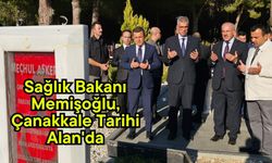 Sağlık Bakanı Memişoğlu, Çanakkale Tarihi Alan'da