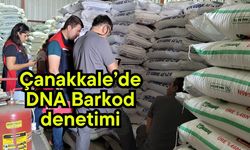 Çanakkale’de DNA Barkod denetimi