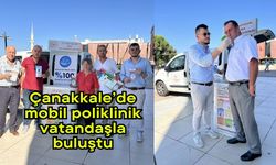 Çanakkale’de mobil poliklinik vatandaşla buluştu